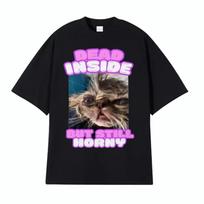 Dead Inside But Still Horny Funny Cat Meme T-shirt Humor Pet Retro Style Short Sleeve T Shirt Men Women Fashion Cute Tops Tshirt S juoda
