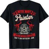 NEW Auto Body Painter Automotive Car Paint Badass Miracle Worker T-Shirt S-3XL Unisex T-Shirt XL