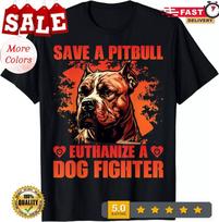 2025/Save a Pitbull Euthanize Dog Fighter Pitbull Dog Cool Saying Gift Unisex T- Unisex T-Shirt XL
