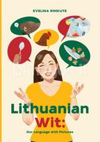 Lithuanian Wit: our language with pictures: A book to experience joyful side of the language! - Evelina Rimkutė