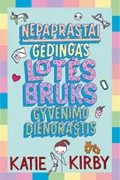 Nepaprastai gėdingas Lotės Bruks gyvenimo dienoraštis. Pirma knyga