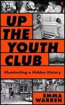 KNYGA Emma Warren Up the Youth Club, Illuminating a Hidden History
