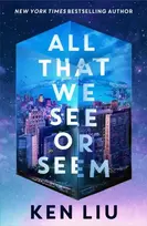 KNYGA Liu Ken All That We See or Seem