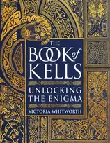 KNYGA Victoria Whitworth Book of Kells, Unlocking the Enigma