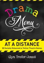 KNYGA Glyn Trefor Jones Drama Menu at a Distance, 80 Socially Distanced or Online Theatre Games
