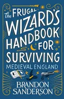 KNYGA Brandon Sanderson Frugal Wizard’s Handbook for Surviving Medieval England