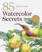 KNYGA Anna Bucciarelli 101 Watercolor Secrets, Essential Insights and Techniques for Painters