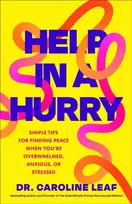 KNYGA Leaf Caroline Dr Help in a Hurry, Simple Tips for Finding Peace When You're Overwhelmed, Anxious, or Stressed