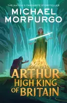KNYGA Michael Morpurgo Arthur High King of Britain