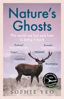 KNYGA Sophie Yeo Nature’s Ghosts, The World We Lost and How to Bring it Back