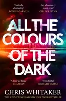KNYGA Chris Whitaker All the Colours of the Dark, The Instant Sunday Times Bestseller – ‘a wonderful book’ (Richard Osman)