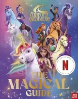 KNYGA Nosy Crow Unicorn Academy: The Magical Guide, The perfect introduction for fans of the hit Netflix show