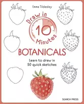KNYGA Emma Tildesley Draw in 10 Minutes: Botanicals