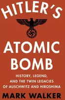 KNYGA Walker Mark Hitler's Atomic Bomb