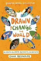 KNYGA Emma Reynolds Drawn to Change the World Graphic Novel Collection, 16 Youth Climate Activists, 16 Artists: A Graphic Novel