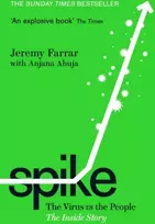 KNYGA Anjana Ahuja Spike, The Virus vs. The People - the Inside Story
