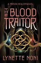 KNYGA Lynette Noni Blood Traitor, The gripping finale of the epic fantasy The Prison Healer series