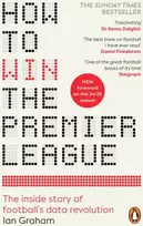 KNYGA Ian Graham How to Win the Premier League, The Inside Story of Football’s Data Revolution