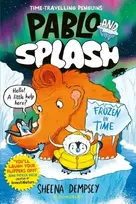 KNYGA Dempsey Sheena Pablo and Splash: Frozen in Time, The hilarious kids' graphic novel series about time-travelling penguins