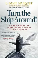 KNYGA L David Marquet Turn The Ship Around!, A True Story of Turning Followers into Leaders