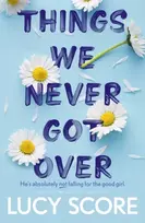 KNYGA Lucy Score Things We Never Got Over, the Sunday Times bestseller and TikTok sensation – Lucy's new book Story of My Life is out now!