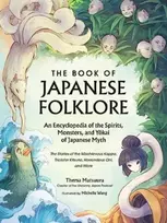 KNYGA Thersa Matsuura Book of Japanese Folklore: An Encyclopedia of the Spirits, Monsters, and Yokai of Japanese Myth