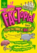 KNYGA Paige Towler Gross FACTopia!, Follow the Trail of 400 Foul Facts [Britannica]