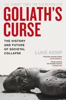 KNYGA Luke Kemp Goliath’s Curse, The History and Future of Societal Collapse