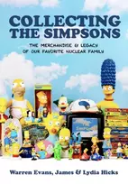 KNYGA Warren Evans Collecting The Simpsons, The Merchandise and Legacy of our Favorite Nuclear Family (For Simpsons Lovers, Simpsons Merchandise, History and Criticism)