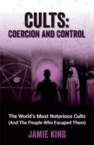 KNYGA Jamie King Cults: Coercion and Control