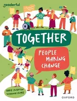 KNYGA Abbie Rushton Readerful Independent Library: Oxford Reading Level 12: Together: People making change