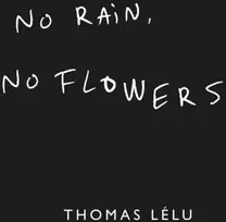 KNYGA Thomas Lelu No Rain, No Flowers