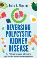 KNYGA Felix Mueller Reversing Polycystic Kidney Disease