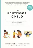 KNYGA Simone Davies The Montessori Child, A Parent's Guide to Raising Capable Children with Creative Minds and Compassionate Hearts