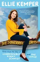 KNYGA Ellie Kemper My Squirrel Days