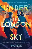 KNYGA Anna Woltz Under the London Sky, Without the Blitz, they would never have met
