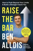 KNYGA Ben Alldis Raise The Bar, How to Push Beyond Your Limits and Build a Stronger Future You