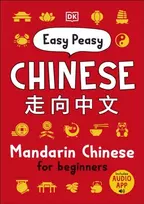 KNYGA Dk Publishing Easy Peasy Chinese, Mandarin Chinese for Beginners