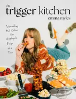 KNYGA Emma Myles Trigger Kitchen, Dismantling Diet Culture One Unapologetic Recipe at a Time