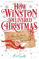 KNYGA Alex T Smith How Winston Delivered Christmas, A Festive Chapter Book with Juodas and Baltas Illustrations