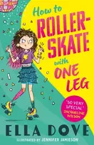 KNYGA Ella Dove How To Roller-Skate with One Leg, a funny, uplifting story about friendship and living your best life