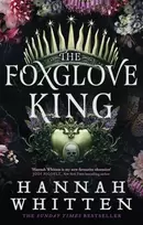KNYGA Hannah Whitten Foxglove King, The Sunday Times bestselling romantasy phenomenon