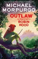 KNYGA Michael Morpurgo Outlaw, The True Story of Robin Hood