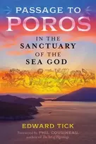KNYGA Edward Tick Passage to Poros, In the Sanctuary of the Sea God
