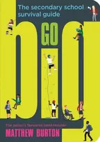 KNYGA Matthew Burton Go Big, The Secondary School Survival Guide