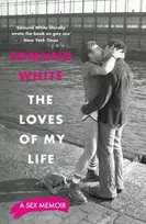 KNYGA Edmund White Loves of My Life, A Sex Memoir