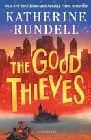 KNYGA Katherine Rundell Good Thieves, From the author of the internationally bestselling phenomenon Impossible Creatures