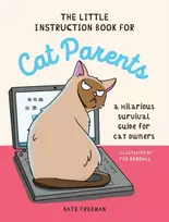 KNYGA Kate Freeman Little Instruction Book for Cat Parents, A Hilarious Survival Guide for Cat Owners