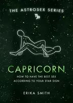 KNYGA Erika Smith Astrosex: Capricorn, How to have the best sex according to your star sign
