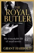 KNYGA Harrold Grant The Royal Butler, My remarkable life of royal service